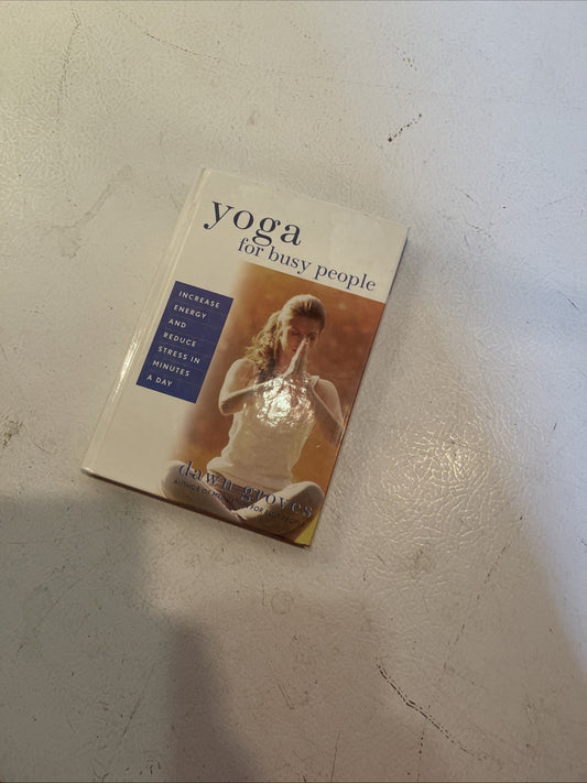 Yoga for Busy People - Hardcover By Dawn Groves - GOOD