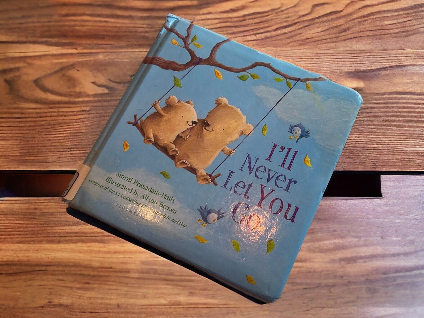 I'll Never Let You Go (padded Board Book) by Smriti Prasadam-Halls (2016,...