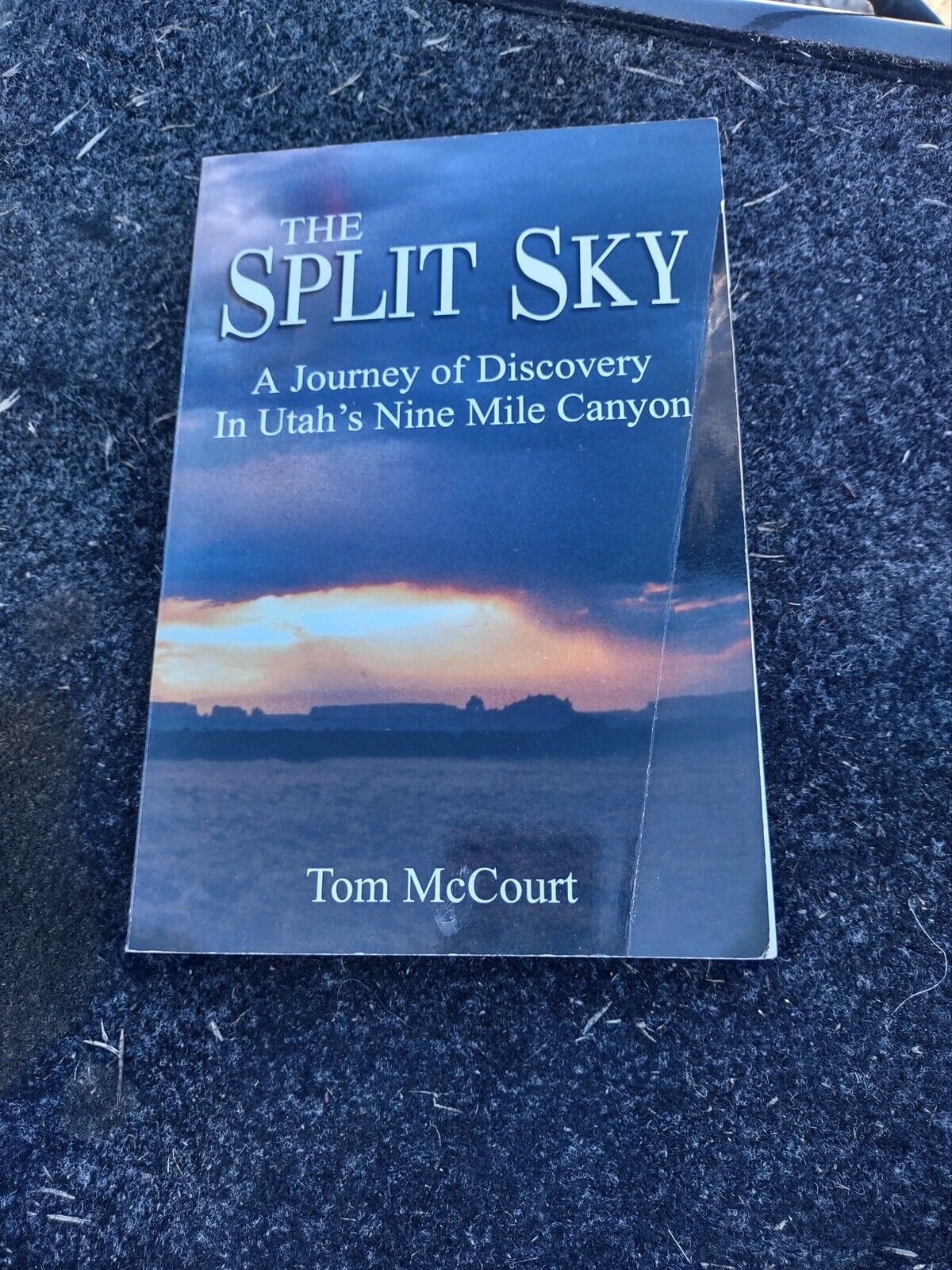 The Split Sky : A Journey of Discovery in Utah's Nine Mile Canyon by Tom McCourt