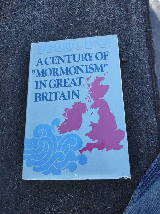 Book titled A Century of Mormonism in Great Britain by Richard L Evans covering history of Mormonism in Great Britain