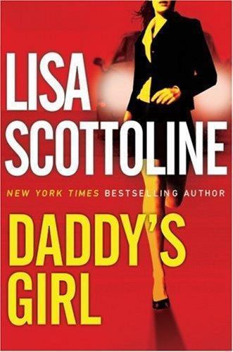 Daddy's Girl by Lisa Scottoline (2007, Hardcover)
