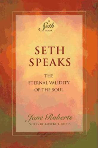 Seth Speaks : The Eternal Validity of the Soul by Jane Roberts (1994, Trade...