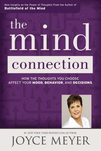 Mind Connection : How the Thoughts You Choose Affect Your Mood, Behavior, and...