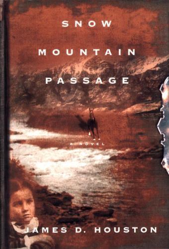 Snow Mountain Passage by James D. Houston (2001, Hardcover)