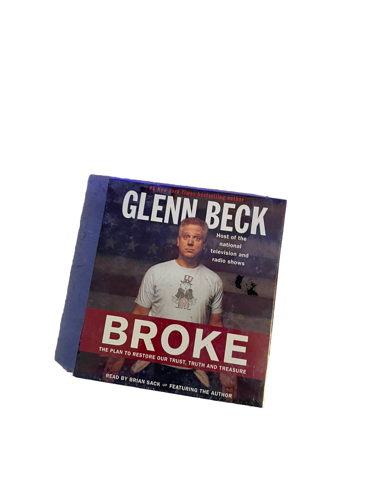 Broke : The Plan to Restore Our Trust, Truth and Treasure by Glenn Beck and...
