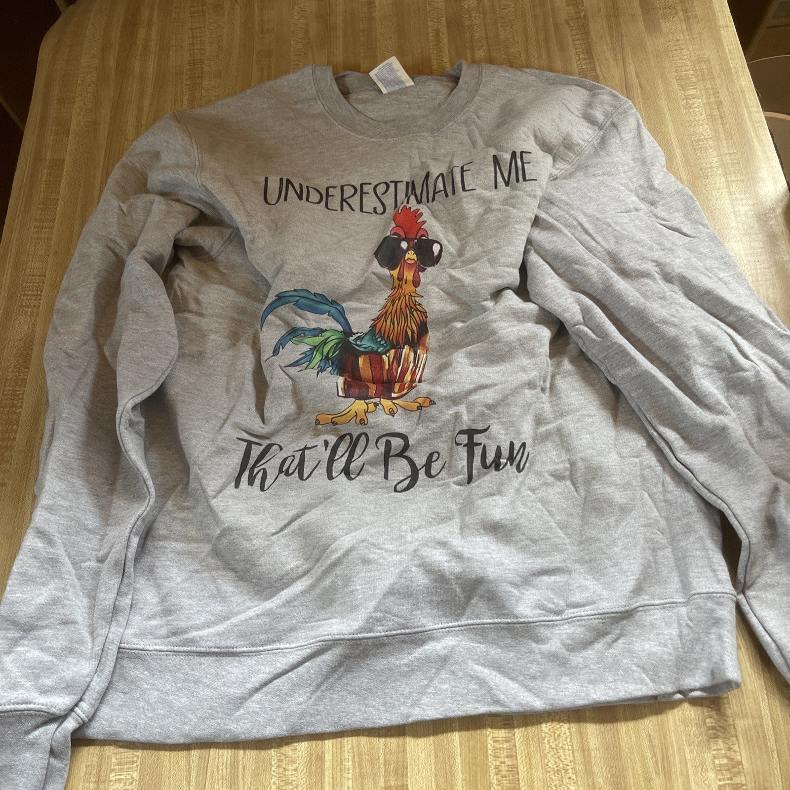 Underestimate Me That’ll Be Fun Sweatshirt Medium 