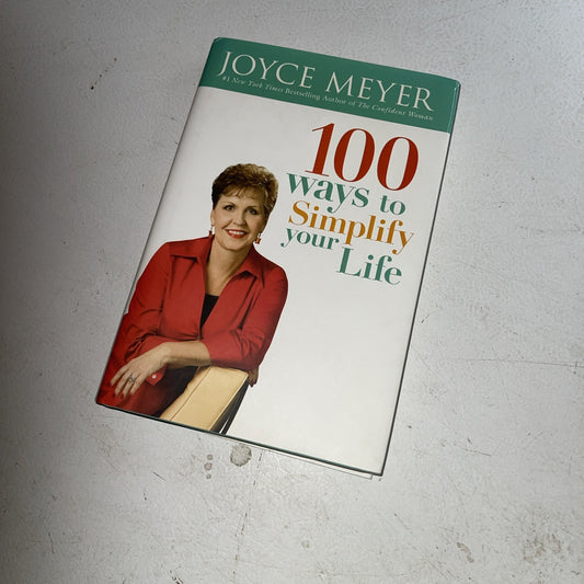 100 Ways to Simplify Your Life by Joyce Meyer (2008, Hardcover)