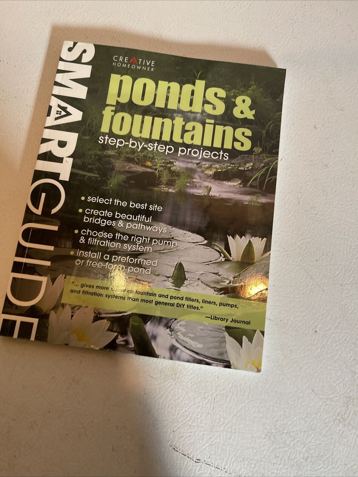 Ponds and Fountains : Step-By-Step Projects by Creative Homeowner Editors (2002,
