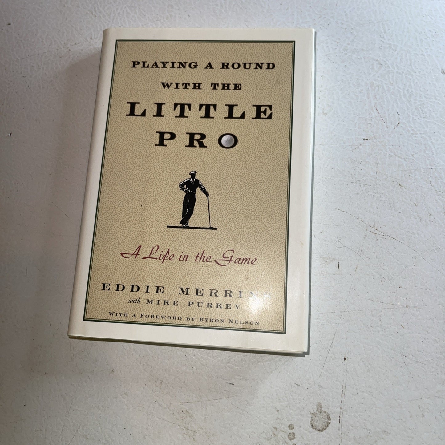 Playing a Round with the Little Pro : A Life in the Game by Eddie Merrins (2006,