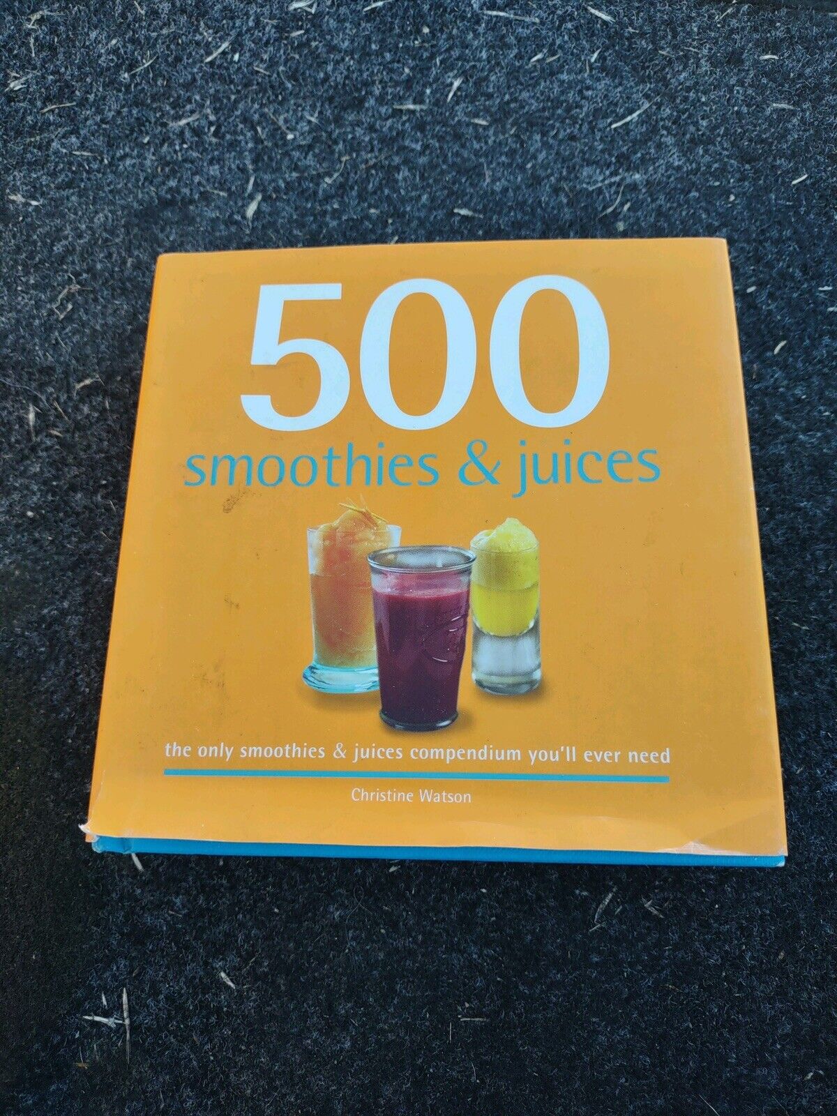 500 (Sellers Publishing) Ser.: 500 Smoothies and Juices : The Only Smoothie and