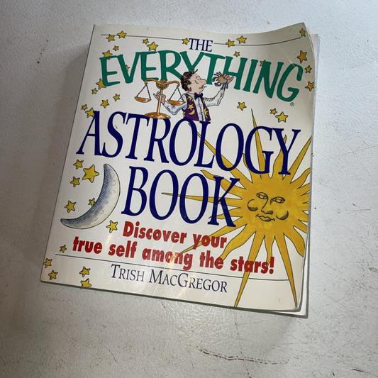 Everything Astrology Book : Discover Your True Self among the Stars! by Trish...