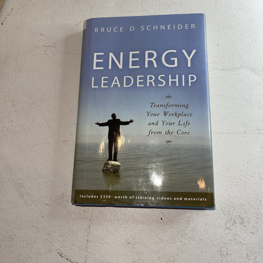 Energy Leadership : Transforming Your Workplace and Your Life from the Core...