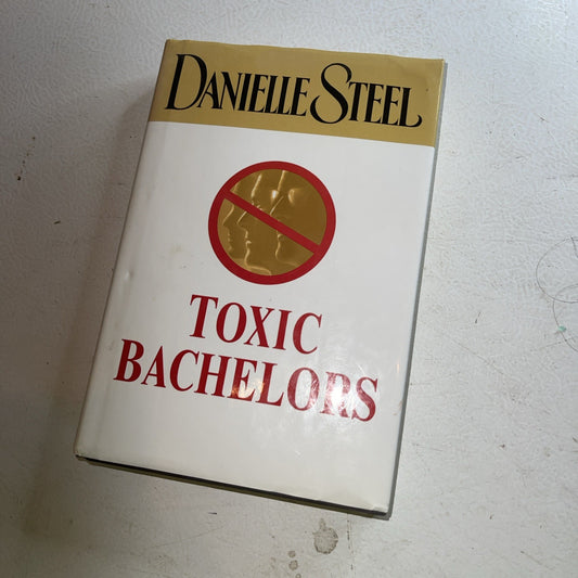 Toxic Bachelors by Danielle Steel (2005, Hardcover)