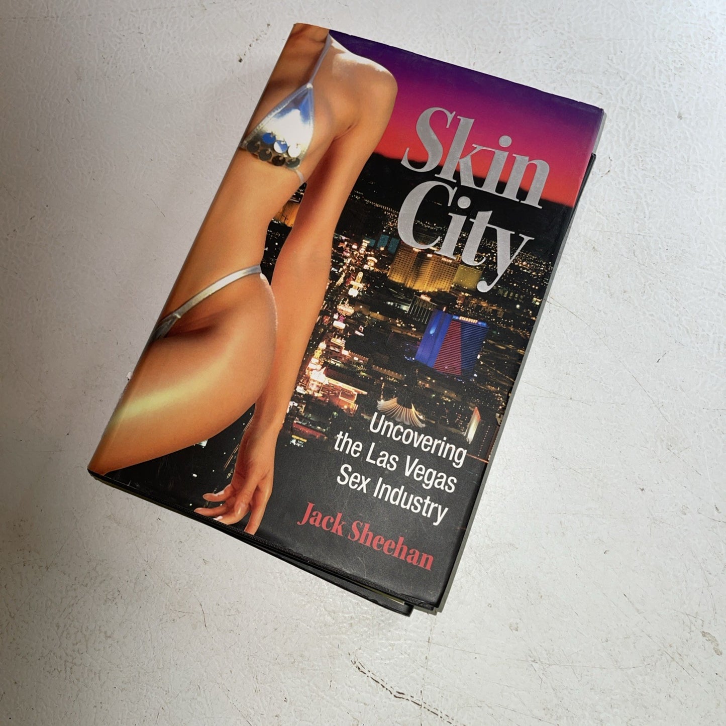 Skin City : Uncovering the Las Vegas Sex Industry by Jack Sheehan (2004,...