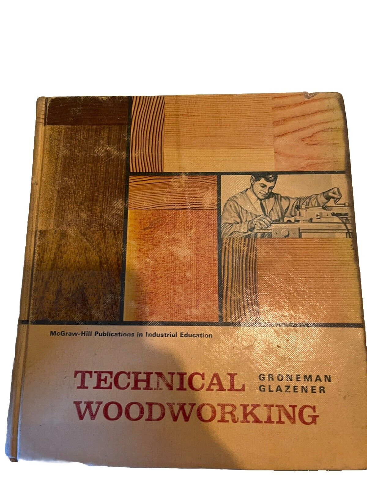 Technical Woodworking by E. R. Glazener and Chris H. Groneman (1975, Hardcover)