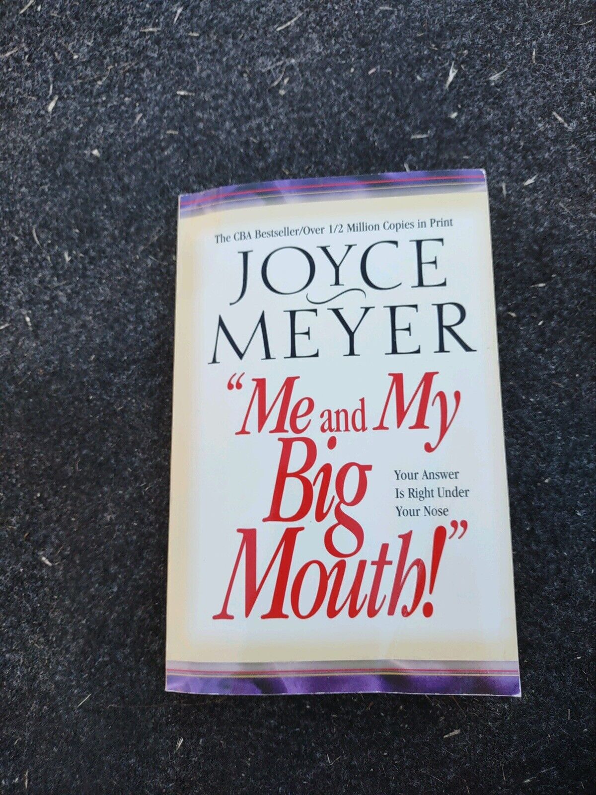 Me and My Big Mouth! : Your Answer Is Right under Your Nose by Joyce Meyer...