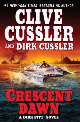 Crescent Dawn by Dirk Cussler and Clive Cussler (2010, Hardcover)