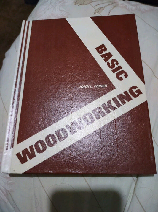 Basic Woodworking John L Feirer