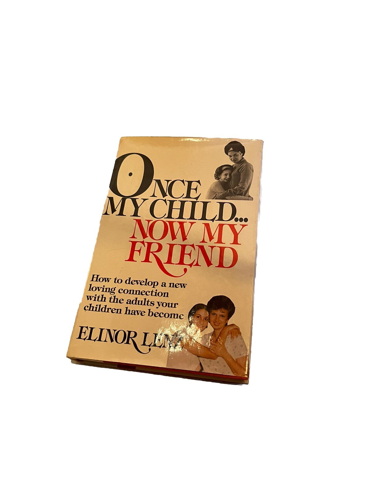 Once My Child Now My Friend Book