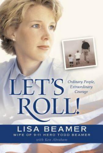 Let's Roll! : Ordinary People, Extraordinary Courage by Lisa Beamer (2002,...