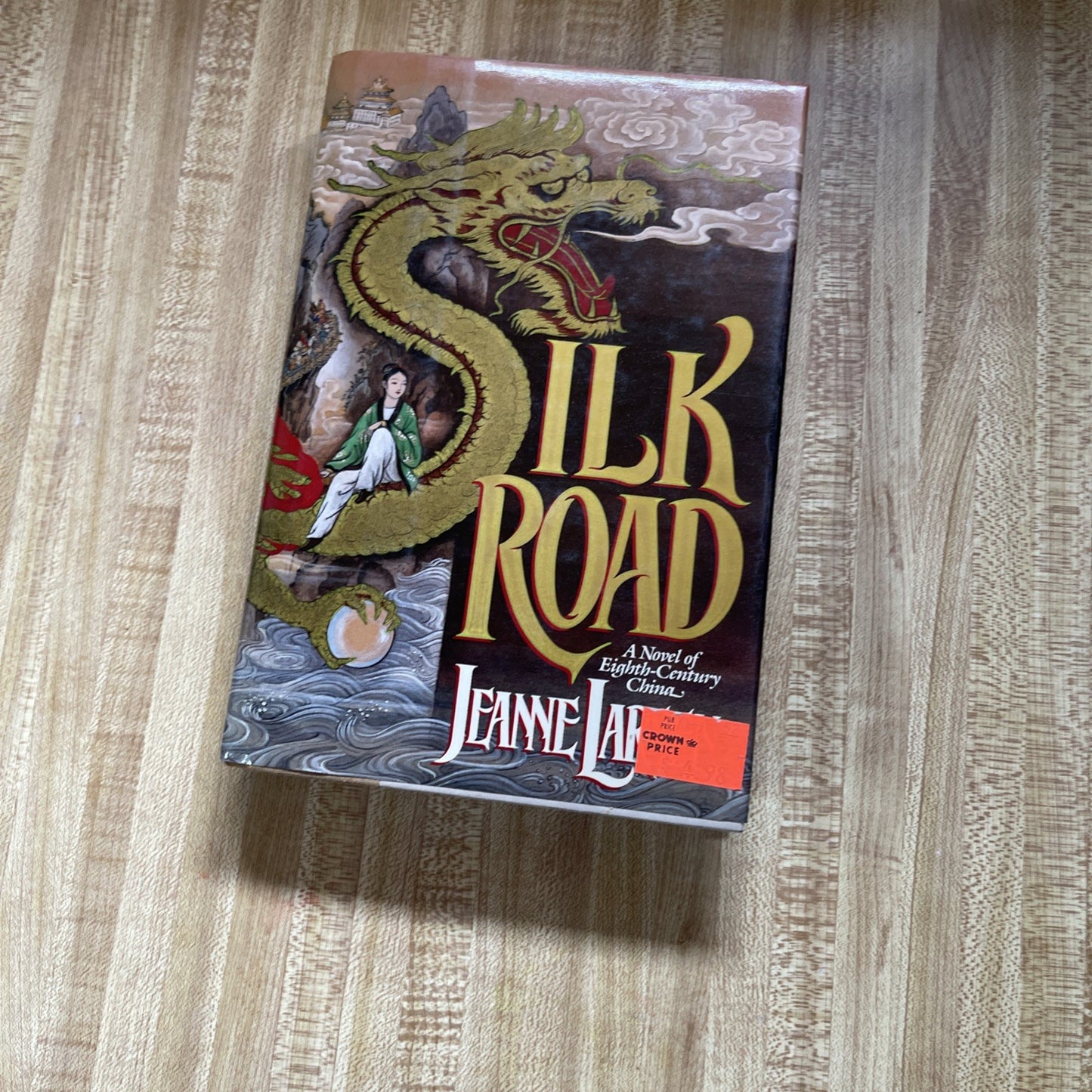 Silk Road : A Novel of Eighth-Century China by Jeanne Larsen (1989, Hardcover)
