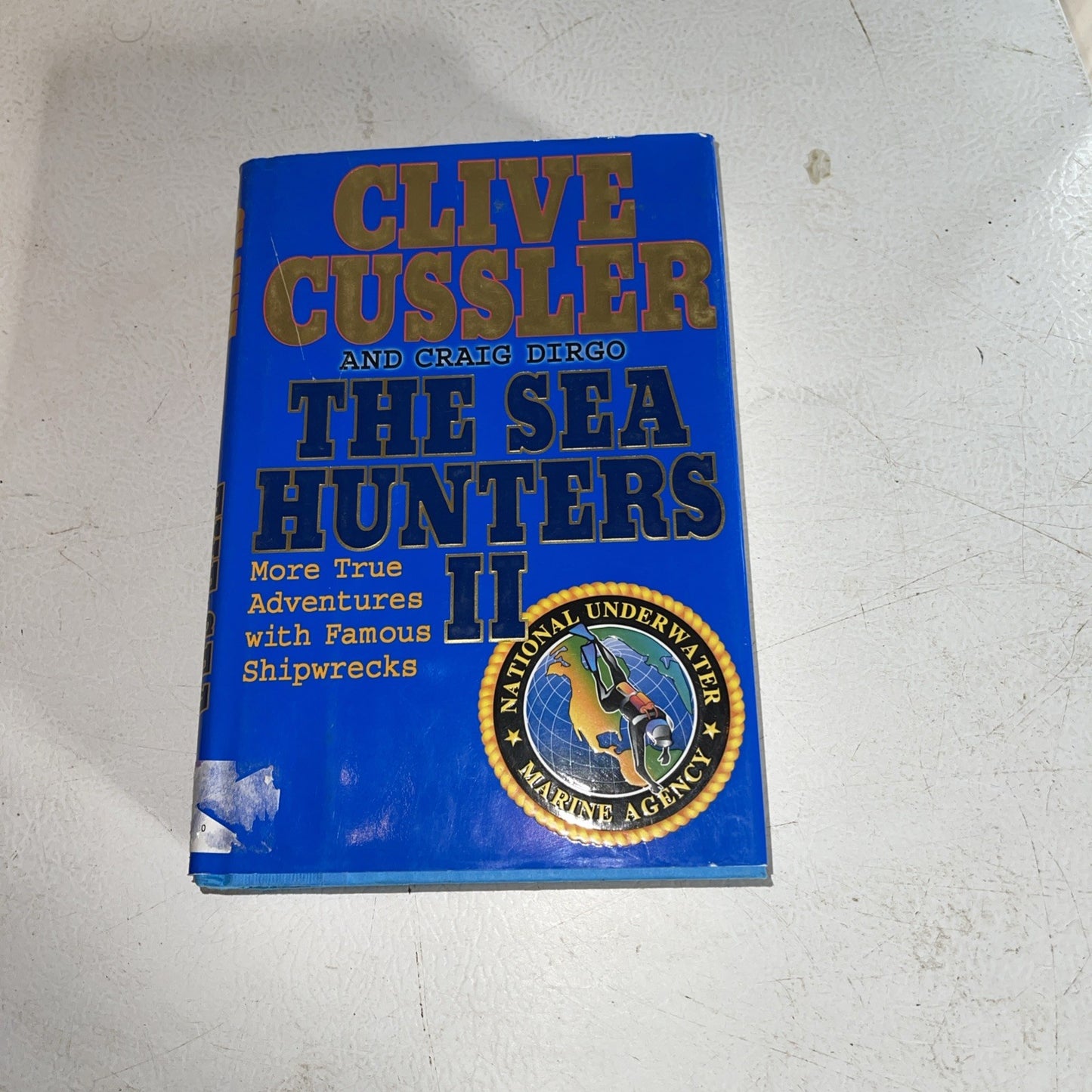 Sea Hunters II : More True Adventures with Famous Shipwrecks by Craig Dirgo and
