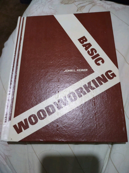 Basic Woodworking John L Feirer