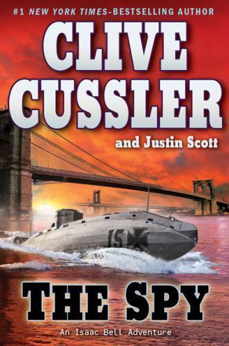Spy by Justin Scott and Clive Cussler (2010, Hardcover)