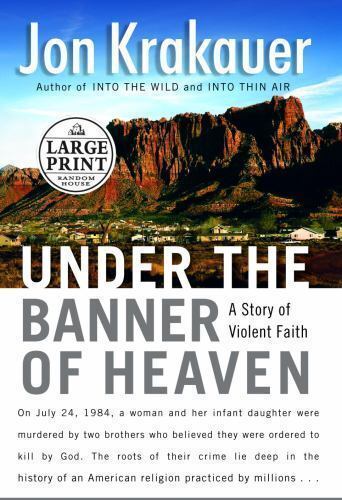 Under the Banner of Heaven : A Story of Violent Faith by Jon Krakauer (2003,...